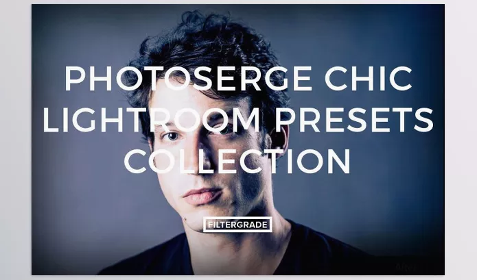 FilterGrade – PhotoSerge Chic Lightroom Presets Collection Download