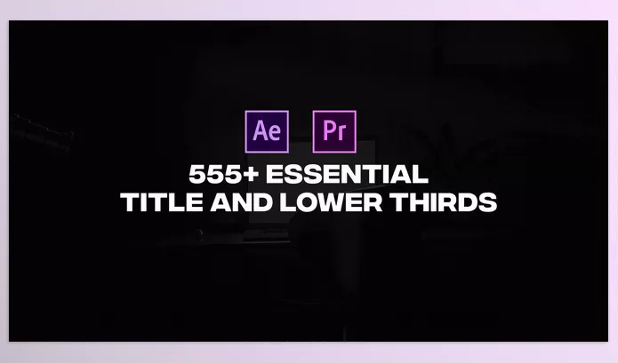 Videohive – 555 plus Essential Titles and Lower Thirds Download 31130393