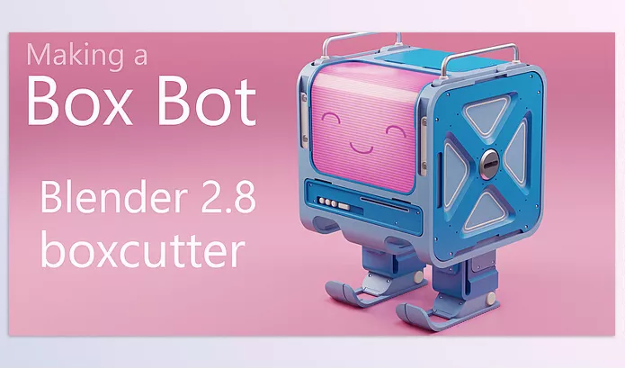 Blender – Making a Boxbot in Blender Download v2.8