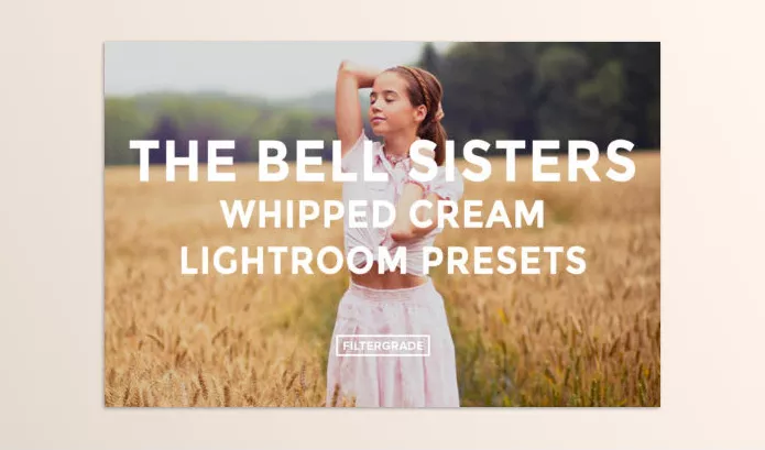 FilterGrade – The Bell Sisters Whipped Cream Lightroom Presets Download