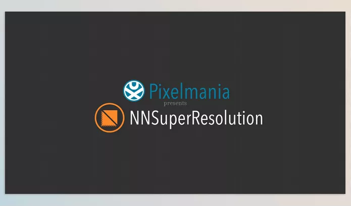 Pixelmania – NNSuperResolution Download v4.0.0 for Nuke 15.1 (Win/Mac/Linux)